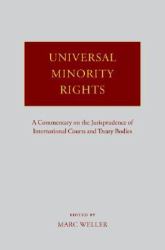 Universal Minority Rights : A Commentary on the Jurisprudence of International Courts and Treaty Bodies