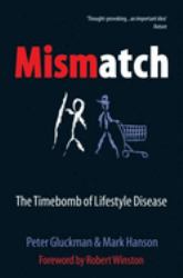 Mismatch : Why Our World No Longer Fits Our Bodies