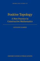 Positive Topology : A New Practice in Constructive Mathematics