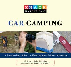 Car Camping : A Step-by-Step Guide to Planning Your Outdoor Adventure