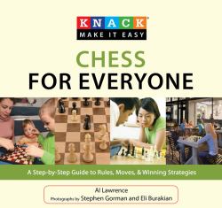 Knack Chess for Everyone : A Step-by-Step Guide to Rules, Moves and Winning Strategies