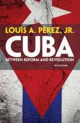 Cuba : Between Reform and Revolution