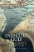 Insecure Gulf : The End of Certainty and the Transition to the Post-Oil Era