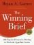 The Winning Brief : 100 Tips for Persuasive Briefing in Trial and Appellate Courts