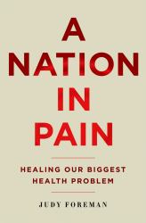 Nation in Pain: Healing our Biggest Health Problem