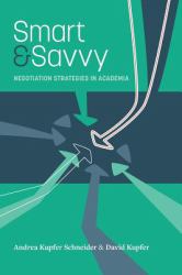 Smart and Savvy : Negotiation Strategies in Academia