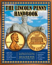 The Lincoln Penny Handbook : Everything You Need to Know about America's Favorite Coin