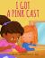 I Got a Pink Cast : A True Story of a Young Girl's Injury and Recovery