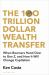 The 100 Trillion Dollar Wealth Transfer : How the Handover from Boomers to Gen Z Will Revolutionize Capitalism