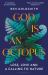 God Is an Octopus : Loss, Love and a Calling to Nature