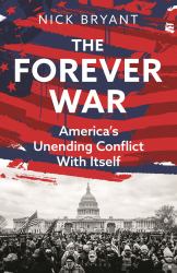 The Forever War : America's Unending Conflict with Itself - the History Behind Trump and JD Vance