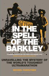 In the Spell of the Barkley : Unravelling the Mystery of the World's Toughest Ultramarathon