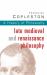 History of Philosophy Volume 3 : Late Medieval and Renaissance Philosophy