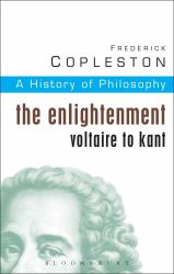 History of Philosophy Volume 6 : The Enlightenment: Voltaire to Kant