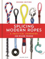 Splicing Modern Ropes 2nd Edition : A Practical Handbook