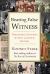 Bearing False Witness : Debunking Centuries of Anti-Catholic History