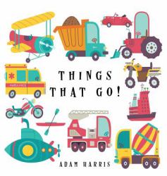 Things That Go! : A Guessing Game for Kids 3-5