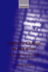 Syntactic Change in Akkadian : The Evolution of Sentential Complementation