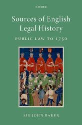 Sources of English Legal History : Public Law To 1750