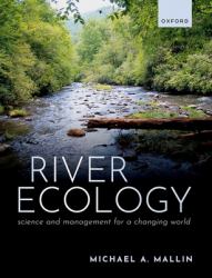 River Ecology : Science and Management for a Changing World