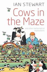 Cows in the Maze : And Other Mathematical Explorations