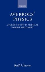 Averroes' Physics : A Turning Point in Medieval Natural Philosophy