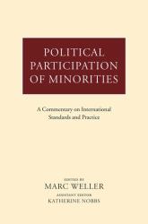 Political Participation of Minorities : A Commentary on International Standards and Practice