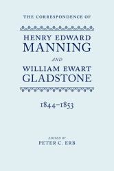 The Correspondence of Henry Edward Manning and William Ewart Gladstone : Volume Two 1844-1853