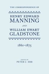 The Correspondence of Henry Edward Manning and William Ewart Gladstone : Volume Three 1861-1875