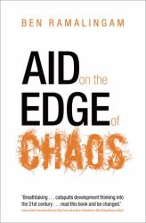 Aid on the Edge of Chaos : Rethinking International Cooperation in a Complex World