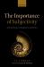 The Importance of Subjectivity : Selected Essays in Metaphysics and Ethics