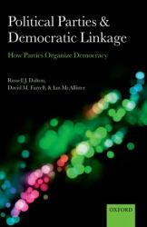 Political Parties and Democratic Linkage : How Parties Organize Democracy