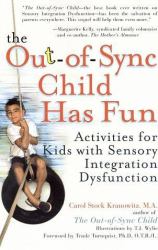 The Out-of-Sync Child has Fun : Activities for Kids with Sensory Integration Dysfunction