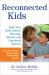 Reconnected Kids : Help Your Child Achieve Physical, Mental, and Emotional Balance