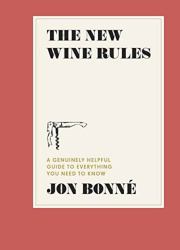 The New Wine Rules : A Genuinely Helpful Guide to Everything You Need to Know