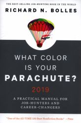 What Color Is Your Parachute? 2019 : A Practical Manual for Job-Hunters and Career-Changers