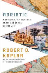 Adriatic : A Concert of Civilizations at the End of the Modern Age