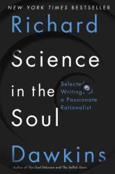 Science in the Soul : Selected Writings of a Passionate Rationalist