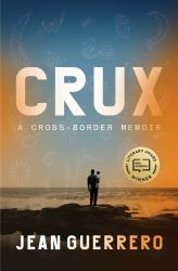 Crux : A Cross-Border Memoir