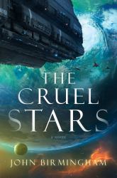 The Cruel Stars : A Novel