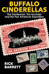 Buffalo Cinderellas : The Gentleman, the Huckster, and the Pan American Exposition