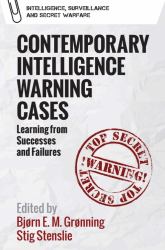 Contemporary Intelligence Warning Cases : Learning from Successes and Failures