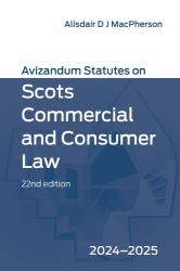 Avizandum Statutes on Scots Commercial and Consumer Law : 2024-2025