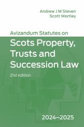 Avizandum Statutes on Scots Property, Trusts and Succession Law : 2024-2025, 21st Edition