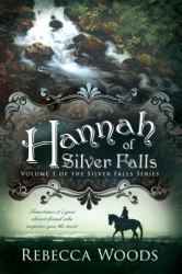 Hannah of Silver Falls : Volume 1 of the Silver Falls Series