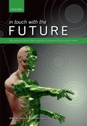 In Touch with the Future : The Sense of Touch from Cognitive Neuroscience to Virtual Reality