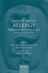 Landmark Papers in Allergy : Seminal Papers in Allergy with Expert Commentaries