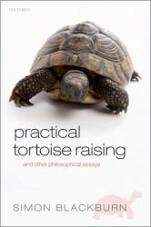 Practical Tortoise Raising : And Other Philosophical Essays