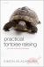 Practical Tortoise Raising : And Other Philosophical Essays