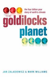 The Goldilocks Planet : The 4 Billion Year Story of Earth's Climate